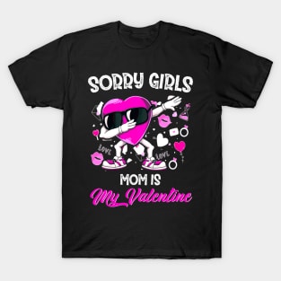 Sorry Girls Mom Is My Valentine Toddler Boy Valentines Son T-Shirt